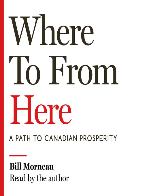 Title details for Where to from Here by Bill Morneau - Available